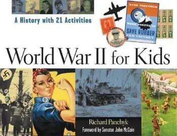 World War II for Kids: A History with 21 Activities, Paperback/Richard Panchyk