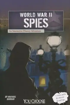 World War II Spies: An Interactive History Adventure, Paperback/Michael Burgan