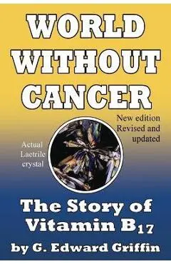 World Without Cancer - G. Edward Griffin