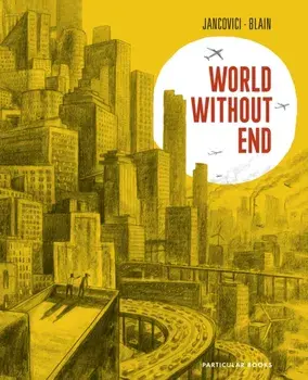 World Without End, Hardback/Christophe Blain