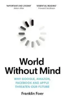 World Without Mind, Paperback/Franklin Foer