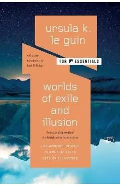 Worlds of Exile and Illusion: Three Complete Novels of the Hainish Series in One Volume--Rocannon's World; Planet of Exile; City of Illusions - Ursula K. Le Guin