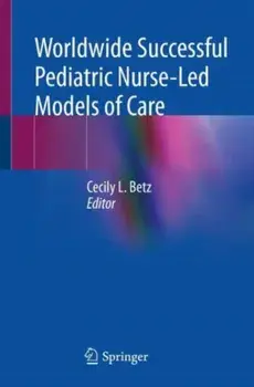 Worldwide Successful Pediatric Nurse-Led Models of Care. 1st ed. 2023, Paperback/***