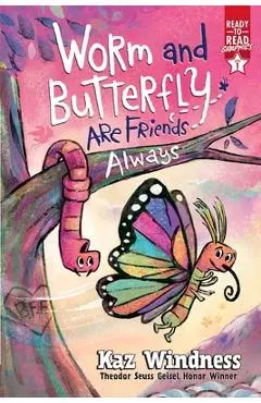 Worm and Butterfly Are Friends Always: Ready-To-Read Graphics Level 1 - Kaz Windness