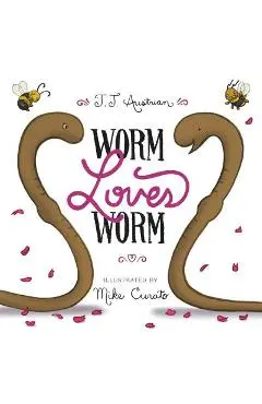 Worm Loves Worm - J. J. Austrian