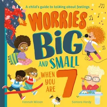 Worries Big and Small When You Are 7, Paperback/***