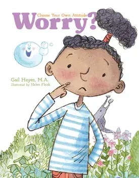 Worry? a Choose Your Own Attitude Book, Hardcover/Gail Hayes