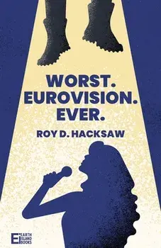 Worst. Eurovision. Ever., Paperback/Roy D. Hacksaw
