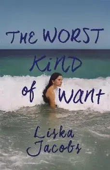 Worst Kind of Want. A darkly compelling story of forbidden romance set under the Italian sun, Paperback/Liska Jacobs