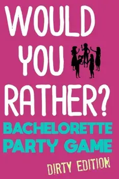 Would You Rather?: Bachelorette Party Game - Dirty Edition, Paperback/Emilee Haines