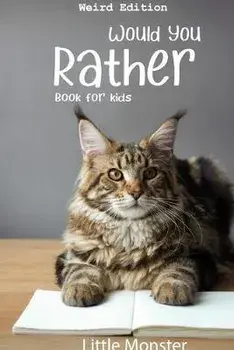 Would you rather book for kids: Would you rather game book: Weird Edition - A Fun Family Activity Book for Boys and Girls Ages 6, 7, 8, 9, 10, 11, and, Paperback/Perfect Would You Rather Books