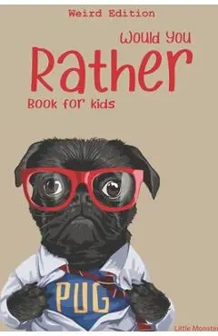 Would you rather game book: : Ultimate Edition: A Fun Family Activity Book for Boys and Girls Ages 6, 7, 8, 9, 10, 11, and 12 Years Old - Best Chr - Perfect Would You Rather Books