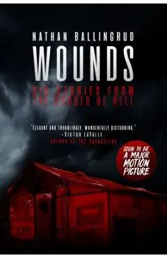Wounds: Six Stories from the Border of Hell - Nathan Ballingrud