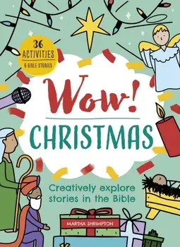 Wow! Christmas. Creatively explore stories in the Bible, New ed, Paperback/Martha Shrimpton