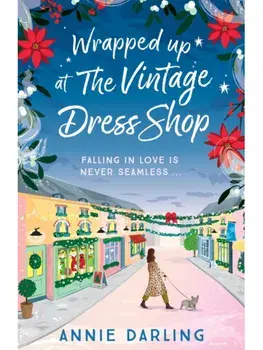 Wrapped Up at the Vintage Dress Shop. Curl up with this uplifting, cozy and hilarious winter read for 2025, Paperback/Annie Darling