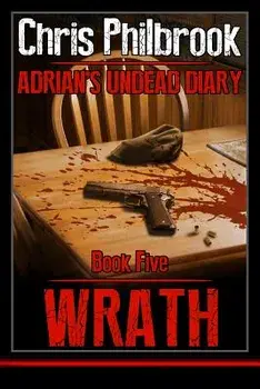 Wrath: Adrian's Undead Diary Book Five, Paperback/Chris Philbrook