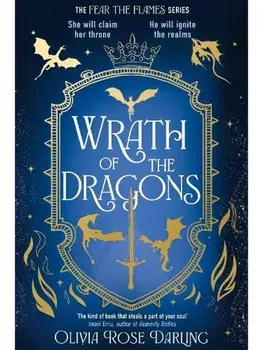 Wrath of the Dragons. The instant New York Times bestselling sequel to the dragon romantasy, Fear the Flames, Hardback/Olivia Rose Darling
