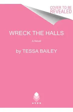 Wreck the Halls - Tessa Bailey