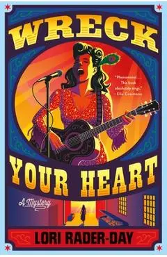 Wreck Your Heart - Lori Rader-day