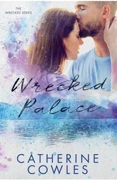 Wrecked Palace - Catherine Cowles
