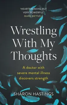 Wrestling With My Thoughts, Paperback/Sharon Hastings