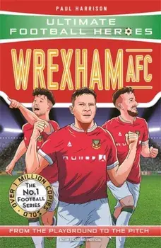 Wrexham AFC (Ultimate Football Heroes - The No.1 football series), Paperback/Paul Harrison