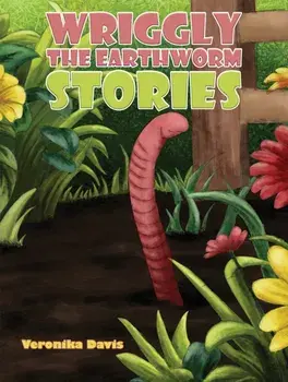 Wriggly the Earthworm Stories, Paperback/Veronika Davis