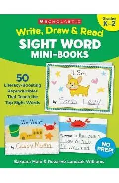 Write, Draw & Read Sight Word Mini-Books: 50 Reproducibles That Teach the Top Sight Words - Rozanne Lanczak Williams