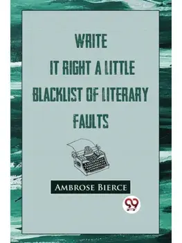 Write It Right: A Little Blacklist Of Literary Faults, Paperback/***