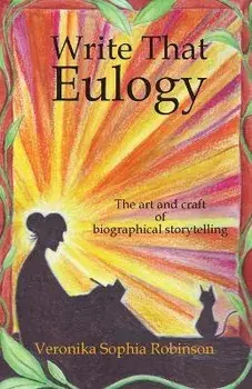 Write That Eulogy, Paperback/Veronika Sophia Robinson