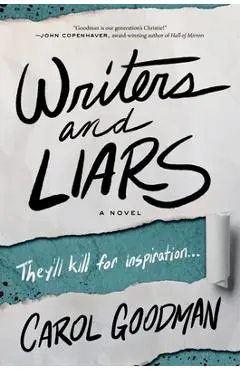 Writers and Liars - Carol Goodman