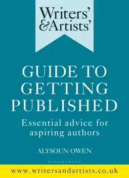 Writers' & Artists' Guide to Getting Published. Essential advice for aspiring authors, Paperback/***