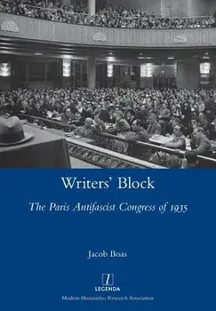 Writers' Block: The Paris Antifascist Congress of 1935, Paperback/Jacob Boas