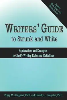 Writers' Guide to Strunk and White/Timothy J. Houghton