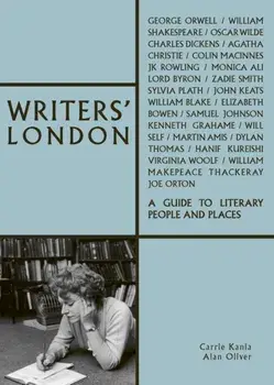 Writers' London. A Guide to Literary People and Places, Paperback/Alan Oliver