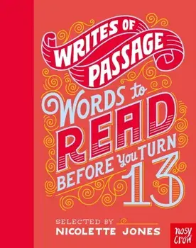 Writes of Passage: Words To Read Before You Turn 13, Hardback/Nicolette Jones