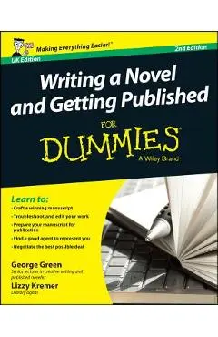 Writing a Novel and Getting Published for Dummies UK - George Green