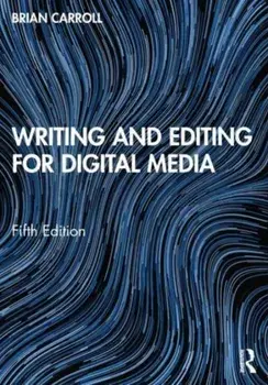 Writing and Editing for Digital Media. 5 ed, Paperback/***
