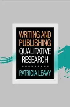 Writing and Publishing Qualitative Research, Paperback/Patricia Leavy