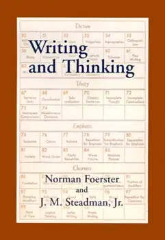 Writing and Thinking: A Handbook of Composition and Revision, Hardcover/Norman Foerster