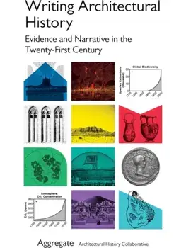 Writing Architectural History. Evidence and Narrative in the Twenty-First Century, Paperback/***