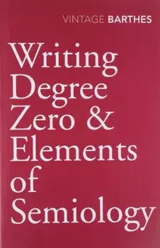Writing Degree Zero & Elements of Semiology, Paperback/Roland Barthes