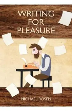 Writing For Pleasure - Michael Rosen