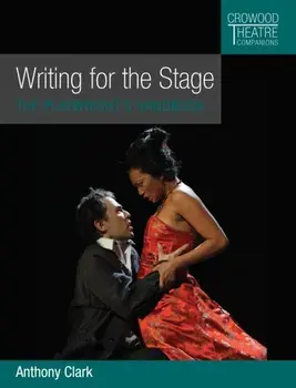 Writing for the Stage. The Playwright's Handbook, Paperback/Anthony Clark