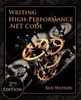 Writing High-Performance .Net Code, Paperback/Ben Watson