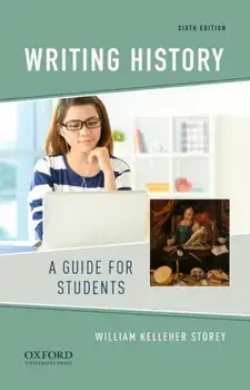 Writing History: A Guide for Students, Paperback/William Kelleher Storey