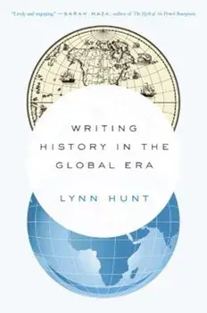 Writing History in the Global Era, Paperback/Lynn Hunt