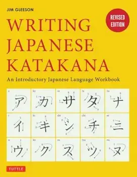 Writing Japanese Katakana: An Introductory Japanese Language Workbook, Paperback/Jim Gleeson
