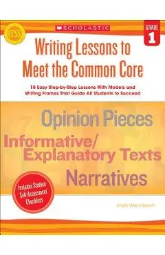 Writing Lessons to Meet the Common Core, Grade 1 - Linda Beech