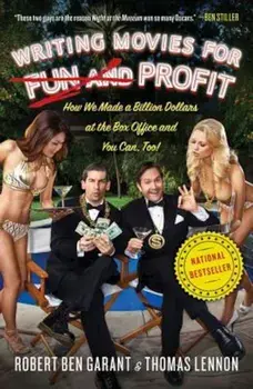 Writing Movies for Fun and Profit: How We Made a Billion Dollars at the Box Office and You Can, Too!, Paperback/Thomas Lennon